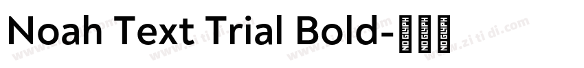 Noah Text Trial Bold字体转换